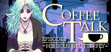 Coffee Talk Episode 2: Hibiscus & Butterfly — Mac game compatibility